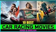 Top 10 Must-Watch CAR RACING Movies on Netflix, Amazon Prime, and Hotstar