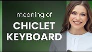 Understanding the Chiclet Keyboard: A Guide to Modern Typing