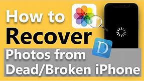 How to Recover Photos from A Dead/Broken iPhone? | Even if Apple isn't able to help