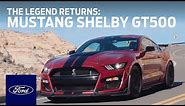 The All-New 2020 Ford Mustang Shelby® GT500®: The Legend Returns | Mustang | Ford