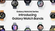 Galaxy Watch6 Series: Introducing Galaxy Watch Bands | Samsung