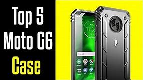🔻Top 5 Best Motorola Moto G6 Cases!🔺[4K]