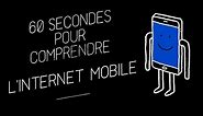 60 secondes pour comprendre l'Internet mobile - Orange