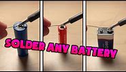 [2020] How to Solder 18650, AA, 9v, or ANY Other Battery (To Make Battery Packs) | Safe & Quick