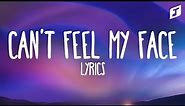 The Weeknd – Can't Feel My Face (Lyrics)