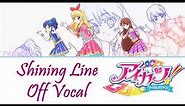 Shining Line-Off Vocal (Aikatsu)