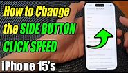 iPhone 15/15 Pro Max: How to Change the SIDE BUTTON CLICK SPEED