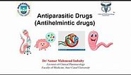 Antiparasitic Drugs (Antihelmintic drugs)