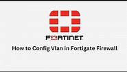 Fortigate Firewall EP4 : วิธีการ Configuration Vlan