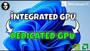 How To Switch From Integrated GPU To Dedicated GPU On Windows 11