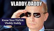 Know Your TikTok: Vladdy Daddy