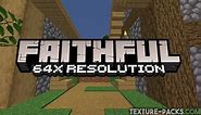 Faithful 64x Texture Pack 1.20, 1.20.5 → 1.19, 1.19.4 - Download