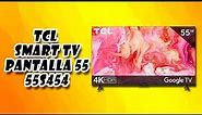 TCL Smart TV Pantalla 55 55S454 Google TV (2023!!!)