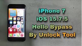 How To iPhone 7 iOS 15.7.5 Hello Bypass By Unlock Tool