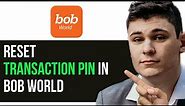 HOW TO RESET TRANSACTION PIN IN BOB WORLD 2024! (FULL GUIDE)