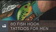 80 Fish Hook Tattoos For Men