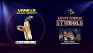Sacred Serpent Uraeus | Meanings of Ancient Egyptian Symbols, part 22