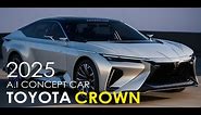 Exclusive Sneak Peek : A.I.-Crafted Toyota Crown 2025