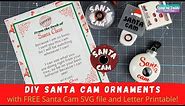 Santa Cam Ornament DIY Tutorial with SVG File!