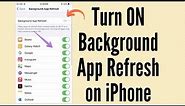 How To Enable "Background App Refresh" For Specific Apps On iPhone