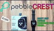 Pebble Crest Smartwatch ✨ 2.02 inch Display ✨Unboxing And Review ✨SMARTWATCH UNDER 1999 #pebblecrest
