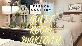 French Country Guest Bedroom Makeover | Redecorating French Country Cottage Style Before & After
