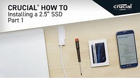 Part 1 of 4 - Installing a Crucial® 2.5" SSD: Prep