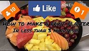 How to Make a Fruit Platter in less than 5 minutes!!!