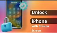[2 Ways] How to Unlock iPhone with Broken/Cracked Screen 2022