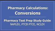 Pharmacy Calculations: Conversions - PTCB PTCE CPhT Pharmacy Tech NAPLEX NCLEX Nursing Test Prep