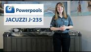 Reviewing the Jacuzzi® J-235™ - The Versatile & Affordable 6-Person Hot Tub with Lounge Seat