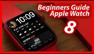 How To Use The Apple Watch Series 8 - Beginners Guide Tutorial & Tips