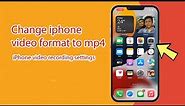 How to change iphone video recording format to mp4