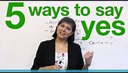 5 ways to say YES in English!