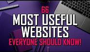 66 Most Useful Websites Everyone Should Know!