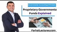 Proprietary Governmental Funds Explained. CPA Exam Governmental Accounting