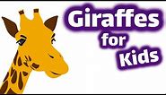 Giraffes for Kids