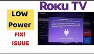 How to Fix Low Power on Roku TV || Roku TV Low Power Issue Solve