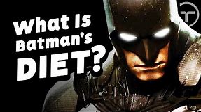 The SCIENCE Of: What Does Batman Eat?