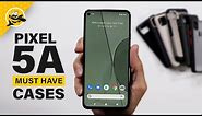 Google Pixel 5a - 5 MUST HAVE Cases!