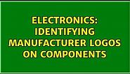 Electronics: Identifying manufacturer logos on components (6 Solutions!!)