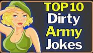 Dirty Army Jokes Top 10 Best!