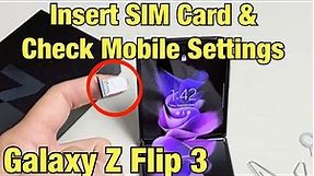 Galaxy Z Flip 3: How to Insert SIM Card & Check Mobile Settings