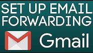 How to Set Up Automatic Email Forwarding in Gmail