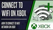 How to Connect to WiFi Network on Xbox Series X & S