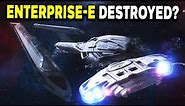 What REALLY Happened To The U.S.S Enterprise-E? - Star Trek Starships Breakdown