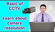 Security Camera Resolution (Basic CCTV training)