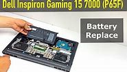 Dell Inspiron Gaming 15 7000 P65F | How to Replace Battery