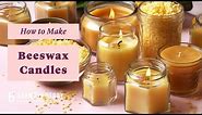 How to Make Beeswax Candles - Tips and Tricks from an Expert Candlemaker | Bramble Berry