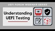 Understanding UEFI Testing Webinar